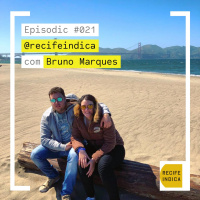 #021 - @recifeindica com Bruno Marques