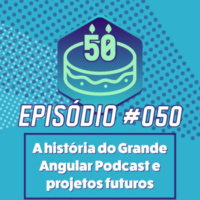 Grande Angular Podcast