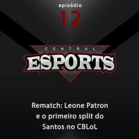 Rematch #12: Leone Patron e o primeiro split do Santos no CBLoL