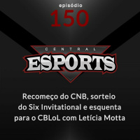 Central Esports #150 - Esquenta para o CBLoL com Letícia Motta