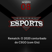 Rematch #08: O ano conturbado do CSGO (com Gio)