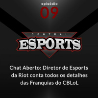 Chat Aberto #09: Todos os detalhes das Franquias do CBLoL com Caco Antunes, da Riot