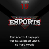 Chat Aberto #19: A dupla por trás do sucesso da LOOPS no PUBG Mobile