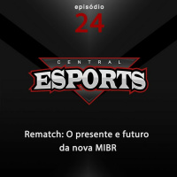 Rematch #24: O presente e futuro da nova MIBR