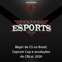 Central Esports #147: Major de CS no Brasil, Capcom Cup e escalações do CBLoL 2020