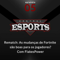 Rematch #05: Mudanças em Fortnite com FlakesPower