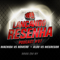 Lançando Resenha 07 - Machida Vs Romero - -Aldo Vs Mcgregor- - MMA Em NY