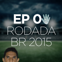 EPISÓDIO 05 - 17 e 18 rodadas do BR15