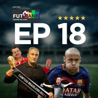 EPISÓDIO 18 - Brasileirão, Copa do Brasil, técnicos do Brasil, Neymito, Cartola F.C. e muito mais