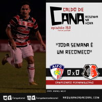Caldo de Cana 153 – Afogados 0 x 0 Santa Cruz