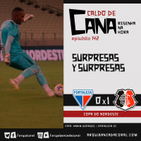 Caldo de Cana 142 – Fortaleza 0 x 1 Santa Cruz