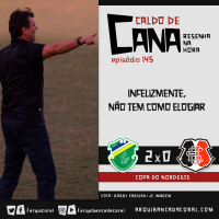 Caldo de Cana 145 – Altos-PI 2 x 0 Santa Cruz