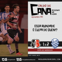Caldo de Cana 141 – Santa Cruz 1 x 2 CSA