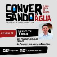 Conversando Água 10 – Tininho