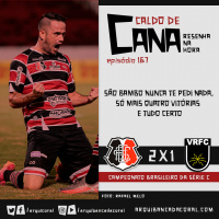Caldo de Cana 167 – Santa Cruz 2 x 1 Volta Redonda