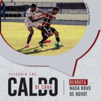 Caldo de Cana 181 – Nada novo de novo!