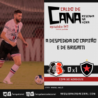 Caldo de Cana 147 – Santa Cruz 0 x 1 Botafogo-PB