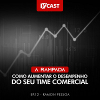 #012 - Como Aumentar O Desempenho Do Seu Time Comercial