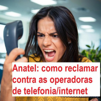 Anatel: como reclamar contra as operadoras de telefonia/internet