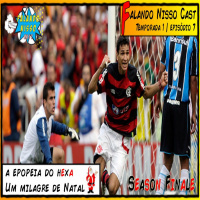 Falando Nisso Cast - T01E07 - A epopeia do Hexa