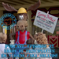 Passaporte Orlando EP. 42 - Erros de Principiantes em Viagens para Orlando