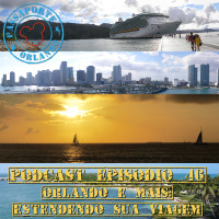 Passaporte Orlando EP. 46 - Orlando e Mais: Estendendo sua Viagem