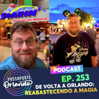 Passaporte Orlando Ep. 253 - De volta a Orlando: Reabastecendo a Magia (com Ben Ludmer)