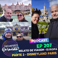 Passaporte Orlando Ep. 207 - Relato de Viagem - Europa 2023 - Parte 2: Disneyland Paris