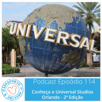 Passaporte Orlando EP. 114 – Conheça o Universal Studios Orlando - 2ª Edição