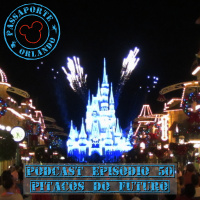 Passaporte Orlando EP. 50 - Pitacos do Futuro