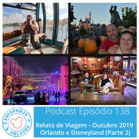Passaporte Orlando EP. 138 – Relato de Viagem - Outubro 2019 - Orlando e Disneyland (Parte 2)