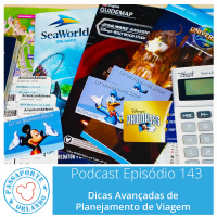 Passaporte Orlando EP. 143 - Dicas Avançadas de Planejamento de Viagem