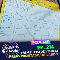 Passaporte Orlando Ep. 214 - Pré-Relato de viagem: Malas prontas para Orlando 2023