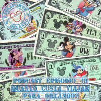 Passaporte Orlando EP. 48 - Quanto Custa Viajar para Orlando?