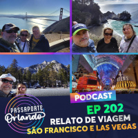 Passaporte Orlando Ep. 202 - Relato de Viagem (Dez/2022) - São Francisco e Las Vegas