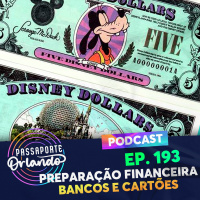 Passaporte Orlando Ep. 193 - Preparação Financeira, Bancos e Cartões Internacionais [REPUBLICAÇÃO]