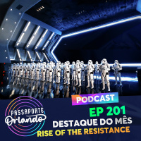 Passaporte Orlando Ep. 201 - Rise of the Resistance