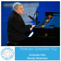 Passaporte Orlando EP. 162 - Orlando Hits - Randy Newman
