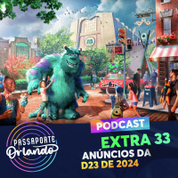 Passaporte Orlando EXTRA 33 - Anúncios sobre parques da D23 de 2024