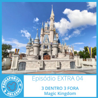 Passaporte Orlando EXTRA 04 - 3 Dentro 3 Fora - Magic Kingdom