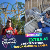 Passaporte Orlando EXTRA 41 - 3 Dentro 3 Fora: Busch Gardens Tampa