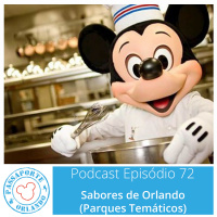 Passaporte Orlando EP. 72 – Sabores de Orlando (Parques Temáticos)
