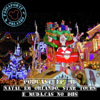 Passaporte Orlando EP. 16 - Natal em Orlando, Star Tours e muitas notícias