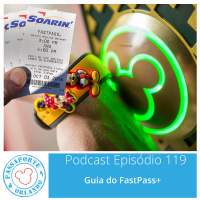 Passaporte Orlando EP. 119 - Guia do FastPass+