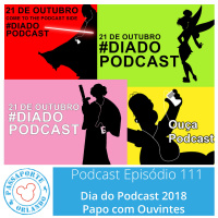 Passaporte Orlando EP. 111 – Dia do Podcast 2018: Papo com ouvintes