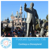 Passaporte Orlando EP. 156 - Conheça a Disneyland