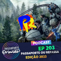 Passaporte Orlando Ep. 203 - PASSAporte ou REPASSA - Edição 2023