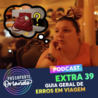 Passaporte Orlando EXTRA 39 - Guia Geral sobre Erros em Viagens para Orlando