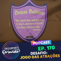 Passaporte Orlando Ep. 170 - Desafio: Jogo das Atrações