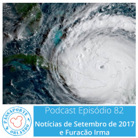 Passaporte Orlando EP. 82 – Furacão Irma e Notícias de Set/2017